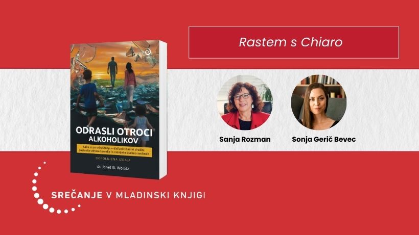 Cikel Rastem s Chiaro: Odrasli otroci alkoholikov - Sanja Rozman in Sonja Gerič Bevec