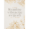Kvantne vibracije svijesti, Vol 1