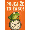 Pojej že to žabo!