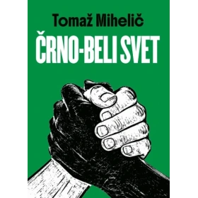 crnobeli-svet-tomaz-mihelic