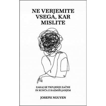joseph_nguyen_ne_verjemite_vsega_kar_mislite