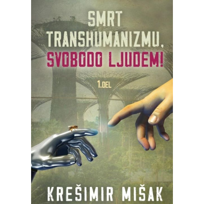 smrt transhumanizmu svobodo ljudem 1